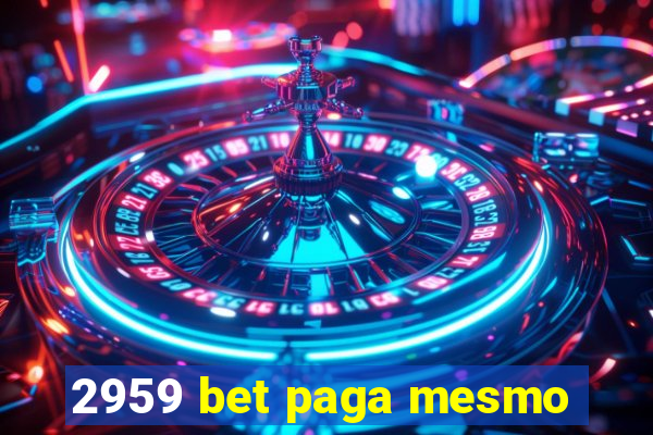 2959 bet paga mesmo